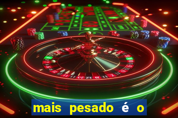 mais pesado é o céu filme completo